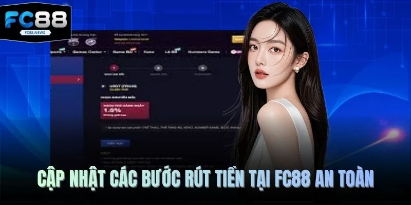 Cập nhật các bước rút tiền tại FC88 an toàn