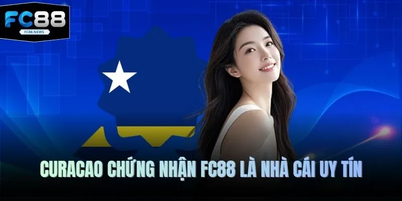 Curacao chứng nhận FC88 là nhà cái uy tín