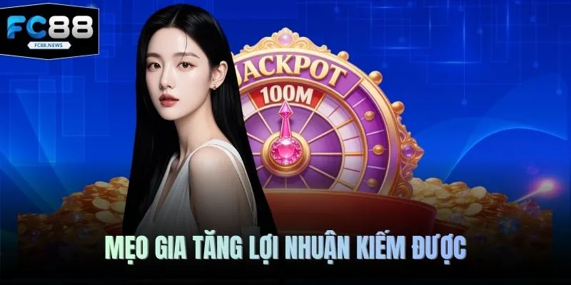 Game Nổ Hũ Tặng Code FC88 - Thiên Đường Slot Đổi Thưởng 4 Mẹo gia tăng lợi nhuận kiếm được