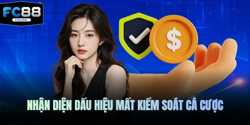 Chơi Có Trách Nhiệm 4 Nhận diện dấu hiệu mất kiểm soát cá cược