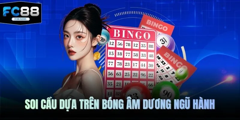 Cách Bắt Xỉu Chủ Miền Nam - 5 Chiến Thuật Chinh Phục 3 Soi cầu dựa trên bóng âm dương ngũ hành