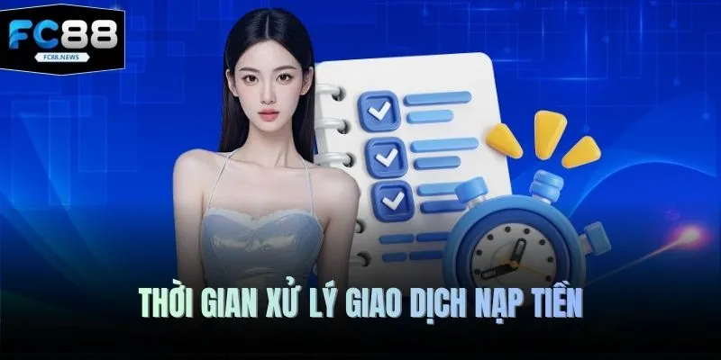 Vấn Đề Thường Gặp 3 Thời gian xử lý giao dịch nạp tiền